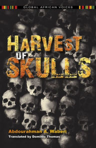 Title: Harvest of Skulls, Author: Abdourahman A. Waberi