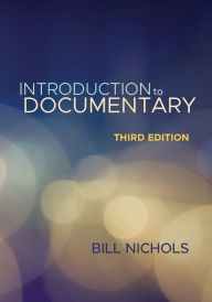 Title: Introduction to Documentary, Third Edition / Edition 3, Author: Bill Nichols