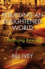 Rebuilding an Enlightened World: Folklorizing America
