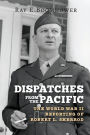 Dispatches from the Pacific: The World War II Reporting of Robert L. Sherrod
