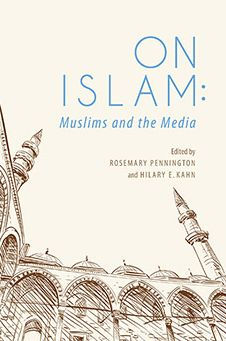 On Islam: Muslims and the Media