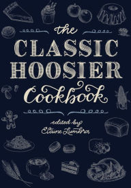Title: The Classic Hoosier Cookbook, Author: Elaine Lumbra
