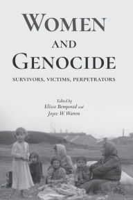 Title: Women and Genocide: Survivors, Victims, Perpetrators, Author: Elissa Bemporad