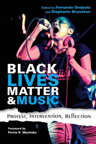 Title: Black Lives Matter and Music: Protest, Intervention, Reflection, Author: Fernando Orejuela