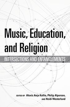 Music, Education, and Religion: Intersections and Entanglements