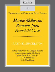 Title: Marine Molluscan Remains from Franchthi Cave: Fascicle 4, Excavations at Franchthi Cave, Greece, Author: Judith C. Shackleton