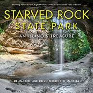 Title: Starved Rock State Park: An Illinois Treasure, Author: Lee Mandrell