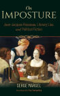 On Imposture: Jean-Jacques Rousseau, Literary Lies, and Political Fiction