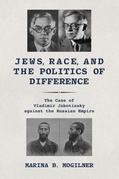 Jews, Race, and the Politics of Difference: The Case of Vladimir Jabotinsky against the Russian Empire