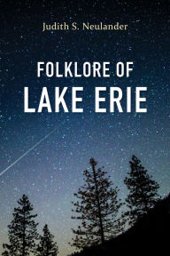 Title: Folklore of Lake Erie, Author: Judith S. Neulander