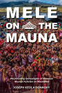 Mele on the Mauna: Perpetuating Genealogies of Hawaiian Musical Activism on Maunakea