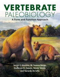 Title: Vertebrate Paleobiology: A Form and Function Approach, Author: Sergio F. Vizcaíno