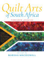 Quilt Arts of South Africa: Threaded Legacies