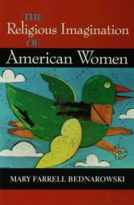 Title: The Religious Imagination of American Women, Author: Mary Farrell Bednarowski