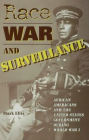 Race, War, and Surveillance: African Americans and the United States Government during World War I