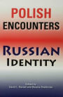 Polish Encounters, Russian Identity