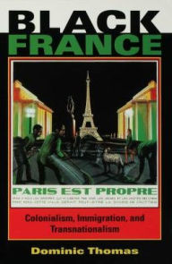 Title: Black France: Colonialism, Immigration, and Transnationalism, Author: Dominic Thomas