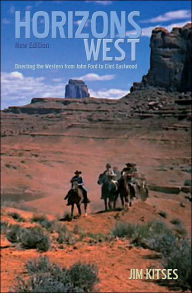 Horizons West - Anthony Mann, Budd Boetticher, Sam Peckinpah: Studies of Authorship Within the Western