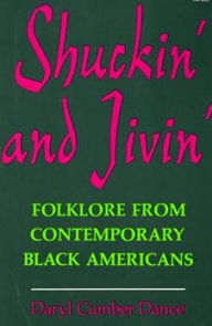 Title: Shuckin' and Jivin': Folklore from Contemporary Black Americans, Author: Daryl Cumber Dance