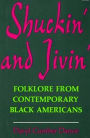 Shuckin' and Jivin': Folklore from Contemporary Black Americans