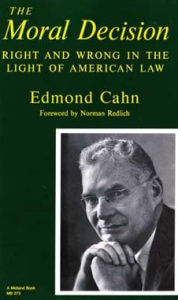 Title: The Moral Decision: Right and Wrong in the Light of American Law, Author: Edmond Cahn