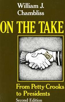 On the Take, Second Edition: From Petty Crooks to Presidents / Edition 2