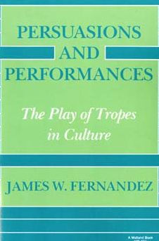 Persuasions and Performances: The Play of Tropes in Culture