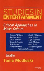 Title: Studies in Entertainment: Critical Approaches to Mass Culture, Author: Tania Modleski