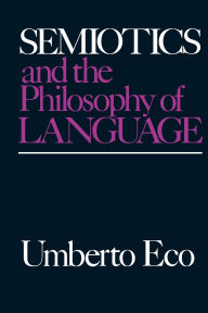 Title: Semiotics and the Philosophy of Language, Author: Umberto Eco