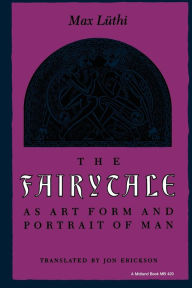 Title: The Fairytale as Art Form and Portrait of Man, Author: Max Luthi