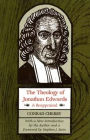 The Theology of Jonathan Edwards: A Reappraisal
