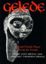 Gelede: Art and Female Power among the Yoruba / Edition 1