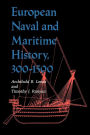 European Naval And Maritime History, 300-1500