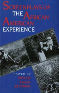 Title: Screenplays of the African American Experience, Author: Phyllis Rauch Klotman