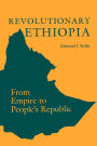 Revolutionary Ethiopia: From Empire to People's Republic