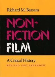 Title: Nonfiction Film: A Critical History Revised and Expanded / Edition 1, Author: Richard Barsam