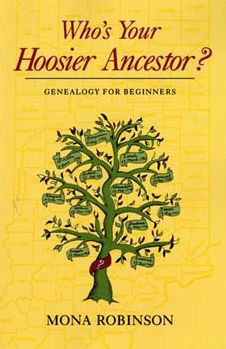 Who's Your Hoosier Ancestor?: Genealogy for Beginners