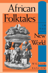Title: African Folktales in the New World, Author: William W. Bascom