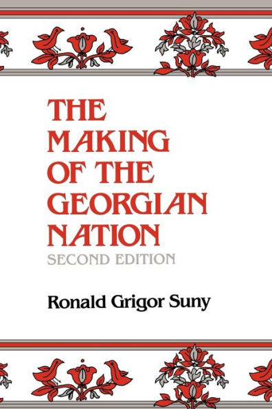The Making of the Georgian Nation, Second Edition / Edition 2