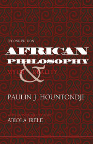 Title: African Philosophy, Second Edition: Myth and Reality / Edition 2, Author: Paulin J. HOUNTONDJI