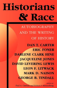Title: Historians and Race: Autobiography and the Writing of History, Author: Paul A. Cimbala