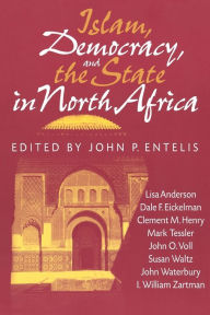 Title: Islam, Democracy, and the State in North Africa, Author: John P. Entelis