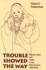 Trouble Showed the Way: Women, Men, and Trade in the Nairobi Area, 1890 - 1990