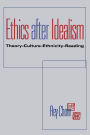 Ethics After Idealism / Edition 1