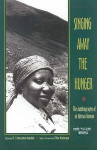 Title: Singing Away the Hunger: The Autobiography of an African Woman, Author: Mpho 'M'atsepo Nthunya