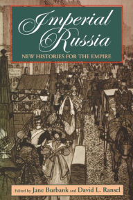 Title: Imperial Russia: New Histories for the Empire, Author: Jane Burbank