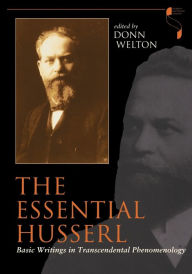 Title: The Essential Husserl: Basic Writings in Transcendental Phenomenology / Edition 1, Author: Donn Welton