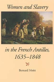 Women and Slavery in the French Antilles, 1635-1848