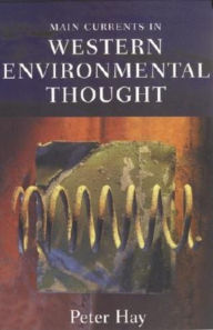Title: Main Currents in Western Environmental Thought, Author: Peter Hay