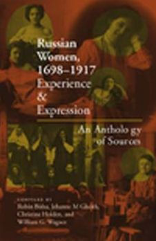 Russian Women, 1698-1917: Experience and Expression, An Anthology of Sources